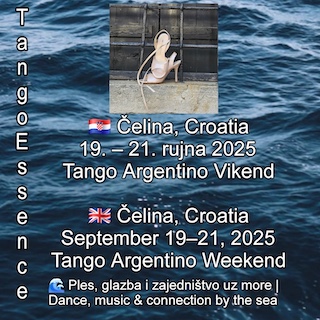 ✨ Tango Essence – Tango Argentino Sea Weekend ✨ 19.–21. rujna 2025., Čelina, Hrvatska 🌊 Ples, glazba i povezanost uz more… 🇬🇧 ✨ Tango Essence – Tango Argentino Sea Weekend ✨ September 19–21, 2025, Čelina, Croatia 🌊 Dance, music and connection by the sea…