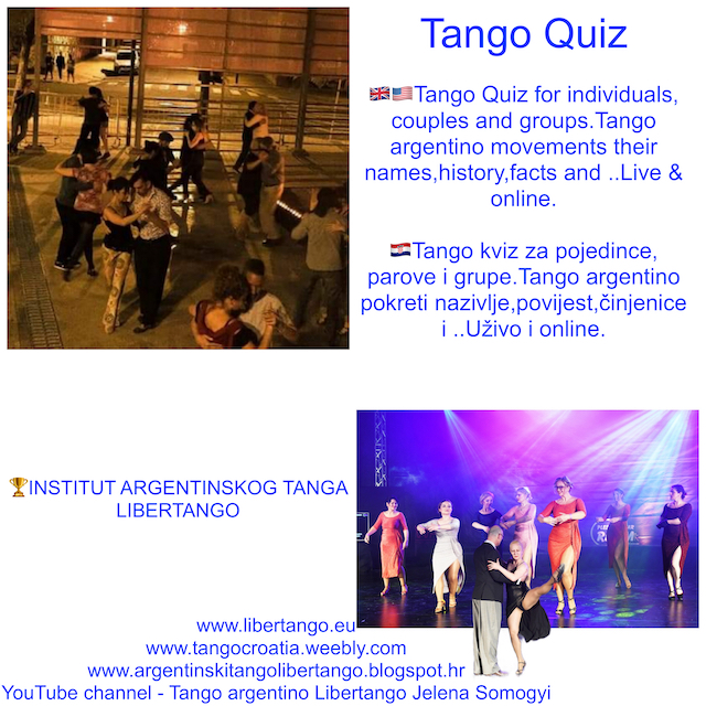 Tango Quiz for individuals,  couples and groups.Tango argentino movements their names,history,facts and ..Live & online. We're competing in discovery against and for ourselves. You can pre-order already.  Part one - Seminar preparation for Quiz We practice technique, freedom and expressiveness thematically scrunched and by degrees.  Part 2 - Tango Quiz We start with the first level of conceptuality.